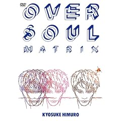 OVER SOUL MATRIX [DVD]