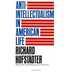 Anti-Intellectualism in American Life (Vintage)