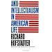 Anti-Intellectualism in American Life (Vintage)