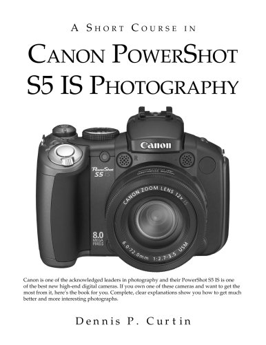  A Short Course in Canon PowerShot S5 IS Photography book/ebook