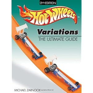 【クリックで詳細表示】Hot Wheels Variations： The Ultimate Guide： Michael Zarnock： 洋書