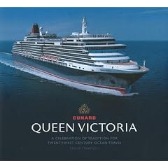 Queen Victoria: A Celebration of Tradition for Twenty-First Century Ocean Travel