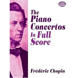 【クリックで詳細表示】Chopin： The Piano Concertos in Full Score [ペーパーバック]