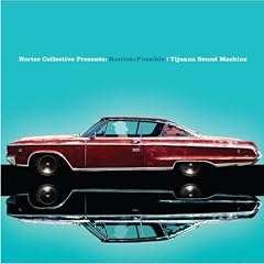 Bostich + Fussible: Tijuana Sound Machine