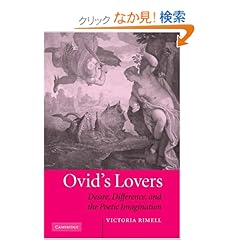 【クリックでお店のこの商品のページへ】Ovid’s Lovers: Desire, Difference and the Poetic Imagination: Dr Victoria Rimell: 洋書