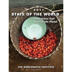 State of the World 2011: Innovations That Nourish the Planet