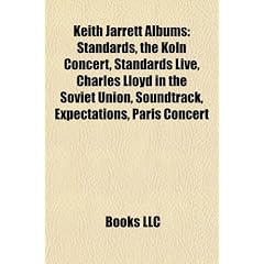 Keith Jarrett Albums: Standards, the Koln Concert, Standards Live, Charles Lloyd in the Soviet Union, Soundtrack, Expectations, Paris Concer