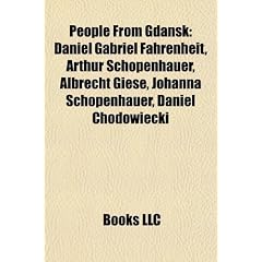 People from Gda Sk: Daniel Gabriel Fahrenheit, Arthur Schopenhauer, Albrecht Giese, Johanna Schopenhauer, Daniel Chodowiecki