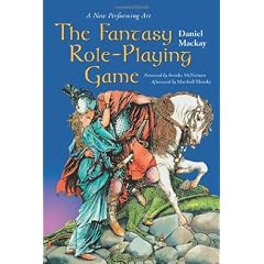 Fantasy Role Playing Game: The New Performing Art of Fantasy Role-Playing Games