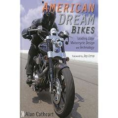 American Dream Bikes: Leading Edge Motorcycle Design and Technology