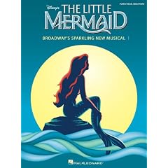The Little Mermaid: Broadway's Sparkling New Musical (Vocal Selections)