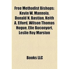 Free Methodist Bishops: Kevin W. Mannoia, Donald N. Bastian, Keith A. Elford, Wilson Thomas Hogue, Elie Buconyori, Leslie Roy Marston