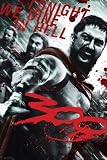  300 (Leonidas & Spartans, Tonight We Dine in Hell!) Movie Poster Print - 24