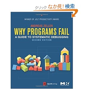 【クリックでお店のこの商品のページへ】Why Programs Fail, Second Edition: A Guide to Systematic Debugging: Andreas Zeller: 洋書