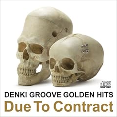 �d�C�O���[���̃S�[���f���q�b�c~Due To Contract