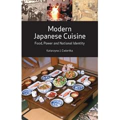 Modern Japanese Cuisine: Food, Power And National Identity