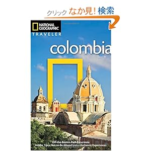 【クリックでお店のこの商品のページへ】National Geographic Traveler: Colombia (National Geographic Traveler Columbia): Christopher Baker: 洋書