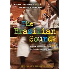 The Brazilian Sound: Samba, Bossa Nova, and the Popular Music of Brazil