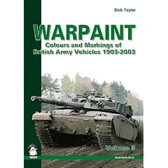Warpaint: Colours and Markings of British Army Vehicles 1903-2003