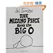 The Missing Piece Meets the Big O