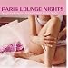 PARIS LOUNGE NIGHTS Sexy Female Voices Indulge in Classic French Songs