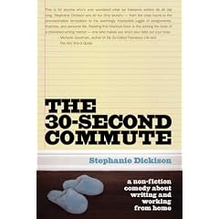 The 30-Second Commute: a Non-Fiction Comedy About Writing and Working from Home