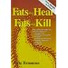 Fats That Heal, Fats That Kill: The Complete Guide to Fats, Oils, Cholesterol and Human Health