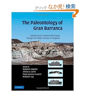 【クリックでお店のこの商品のページへ】The Paleontology of Gran Barranca: Evolution and Environmental Change through the Middle Cenozoic of Patagonia