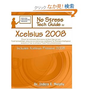 【クリックでお店のこの商品のページへ】No Stress Tech Guide to Xcelsius 2008: Great for Beginners and People That Want to Learn How to Turn Excel Spreadsheet Data Into an Interactive Dashbo: Indera Murphy: 洋書