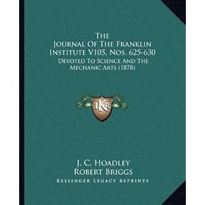 【クリックで詳細表示】The Journal of the Franklin Institute V105， Nos. 625-630： Devoted to Science and the Mechanic Arts (1878)