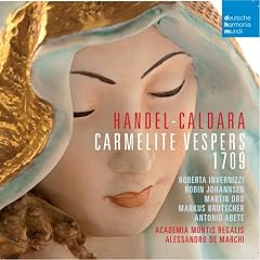 Handel-Caldara: Carmelite Vesper 1709