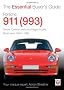 Porsche 911 (993): Carrera, Carrera 4 and Turbocharged Models 1994 to 1998 (The Essential Buyer's Guide)