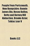 [Book] People from Portsmouth, New Hampshire: Ronnie James Dio, Hosea Ballou, Betty and Barney Hill Abduction, Brooke Astor, Tobias Lear V