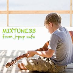 MIXTUNE33 from J-POP CAF