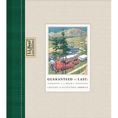 Guaranteed to Last: L.L. Bean's Century of Outfitting America