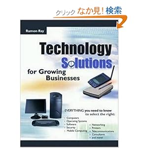 【クリックでお店のこの商品のページへ】Technology Solutions for Growing Businesses: Ray Ramon: 洋書