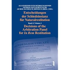 Entscheidungen der Schiedsinstanz fur Naturalrestitution / Decisions of the Arbitration Panel for In Rem Restitution