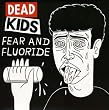 Fear and Fluoride [7 inch Analog]