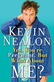 [Book] Yes, You're Pregnant, But What about Me?