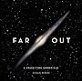 Far Out: A Space-Time Chronicle