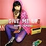 GIVE ME UP(��������B)