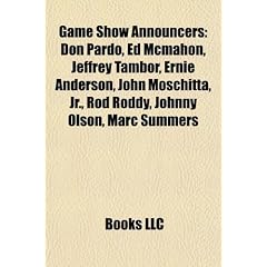 Game Show Announcers: Don Pardo, Ed McMahon, Jeffrey Tambor, Ernie Anderson, John Moschitta, JR., Rod Roddy, Johnny Olson, Marc Summers