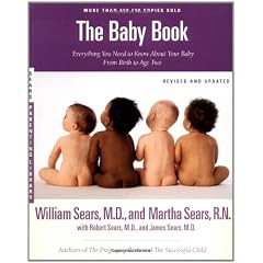The Baby Book: Everything You Need to Know About Your Baby from Birth to Age Two (Sears Parenting Library)