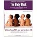 The Baby Book: Everything You Need to Know About Your Baby from Birth to Age Two (Sears Parenting Library)