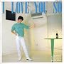 I LOVE YOU SO(���W���P�b�g�d�l)
