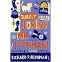 Surely You're Joking, Mr.Feynman!: Adventures of a Curious Character