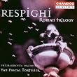 Respighi: Roman Trilogy