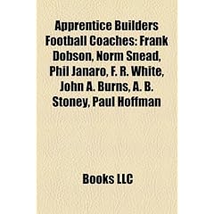 Apprentice Builders Football Coaches: Frank Dobson, Norm Snead, Phil Janaro, F. R. White, John A. Burns, A. B. Stoney, Paul Hoffman