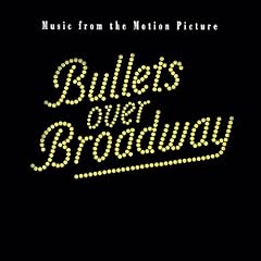 Bullets Over Broadway: Music From The Motion Picture