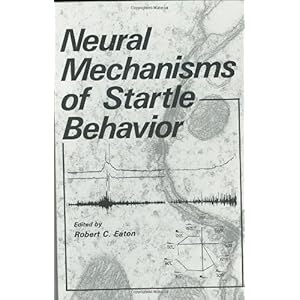 【クリックで詳細表示】Neural Mechanisms of Startle Behavior： Robert C. Eaton： 洋書